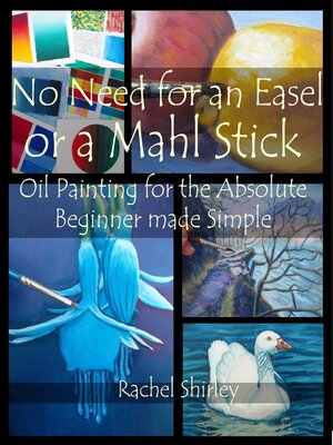 cover image of No Need for an Easel or a Mahl Stick